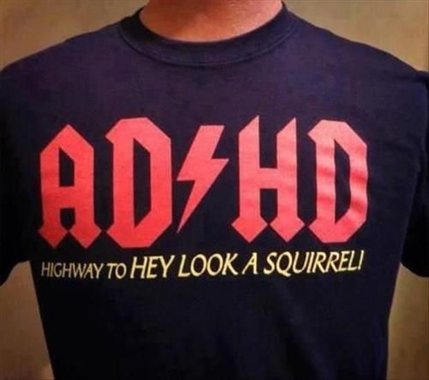 AD-HD - Funny ACDC T-Shirt - funny meme - hey look a squirrel