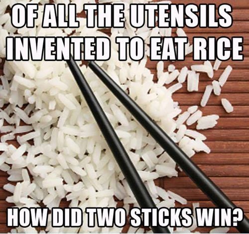 Of All The Utensils Invented To Eat Rice - Funny Picture