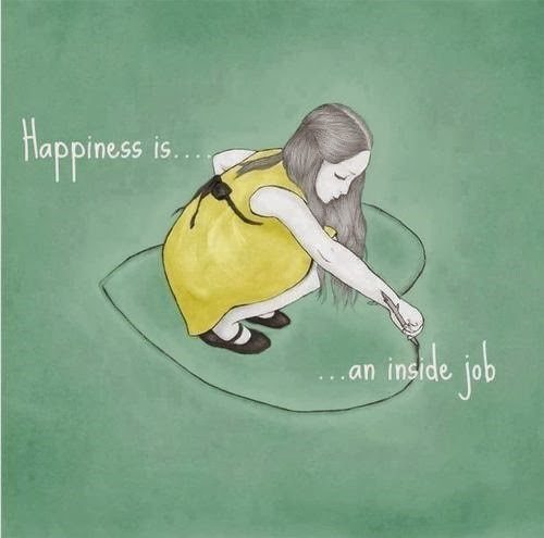Happiness Is An Inside Job - uplifting quote