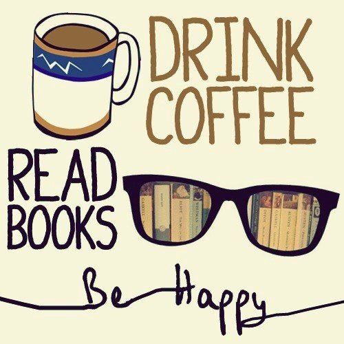 Drink Coffee, Read Books, Be Happy Quote - coffee quotes