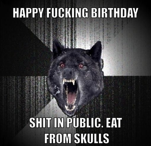 happy fucking birthday meme