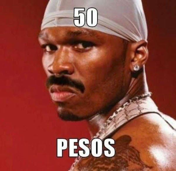 50 Pesos - Funny 50 Cent Meme