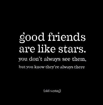 Good Friends Are Like Stars - best friend quotes