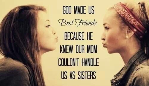 God Made Us Best Friends - quote