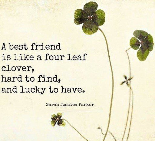 Like A Four Leaf Clover - Best Friend Quote