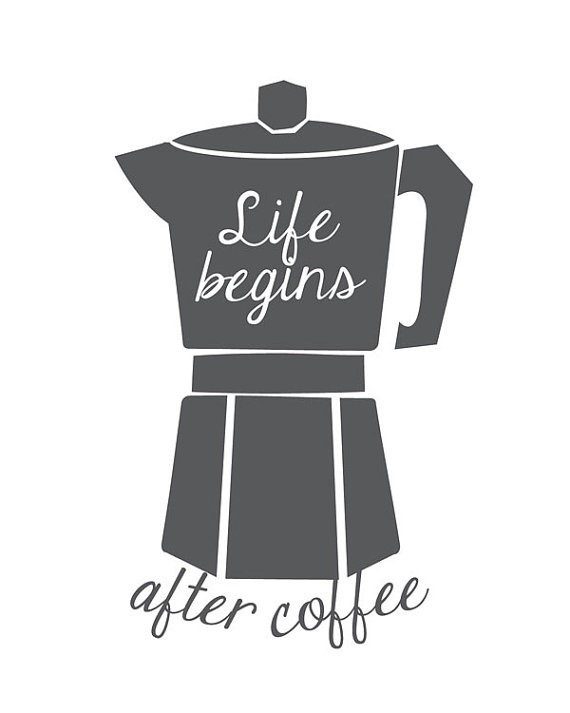 Life Begins After Coffee - coffee quotes