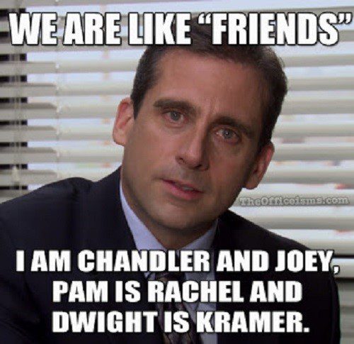 We Are Like "Friends" - The Office Meme