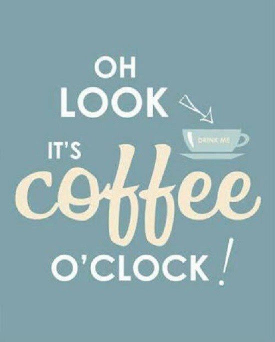 It's Coffee O'clock - coffee quotes
