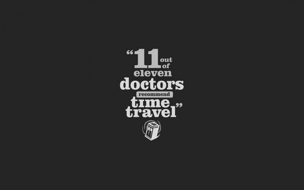 Doctors Recommend Time Travel - Doctor Who Wallpaper