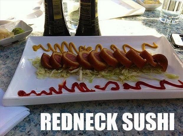 Redneck Sushi - Funny Image Meme