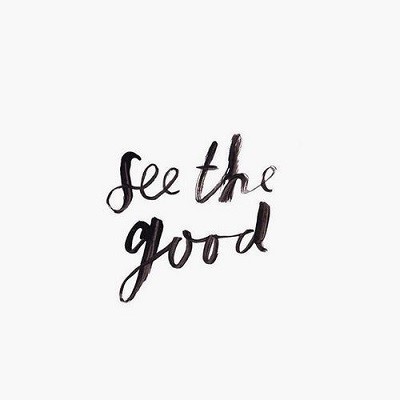 see the good