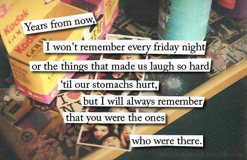 You Were The Ones Who Were There - Best Friend Quote