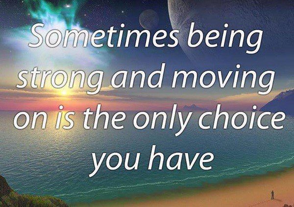 Being Strong And Moving On - quote
