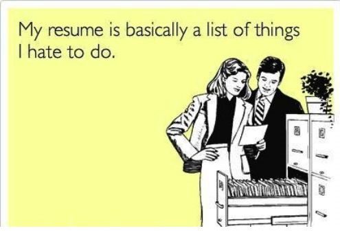 My Resume Is A List Of Things I Hate To Do