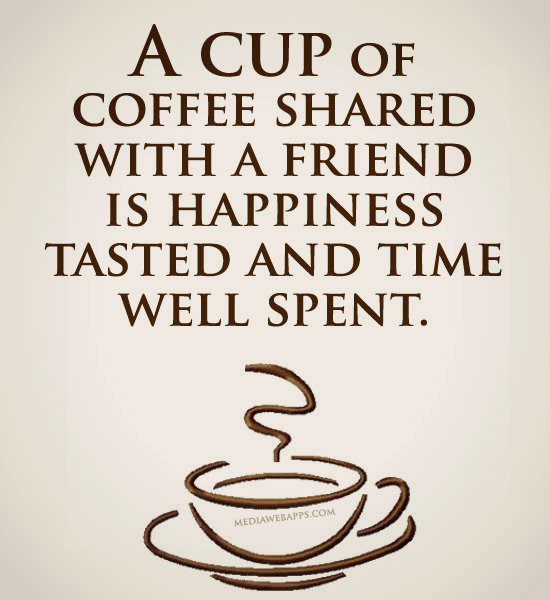 Quote about coffee with friends - coffee quotes