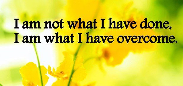I Am What I've Overcome - uplifting quote