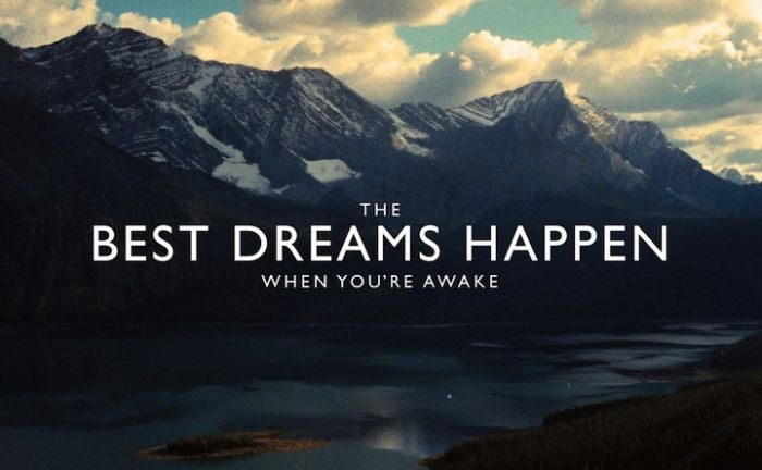 The Best Dreams Happen When You're Awake - Uplifting Quote