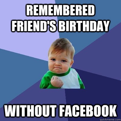 Remembered Friends Birthday without Facebook - Birthday Meme