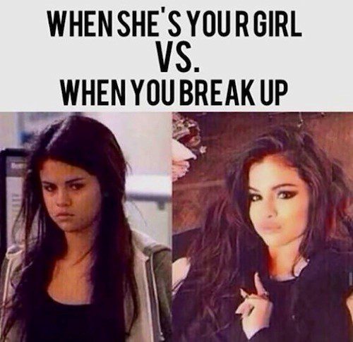 When She's Your Girl Vs. When You Break Up - relationship meme