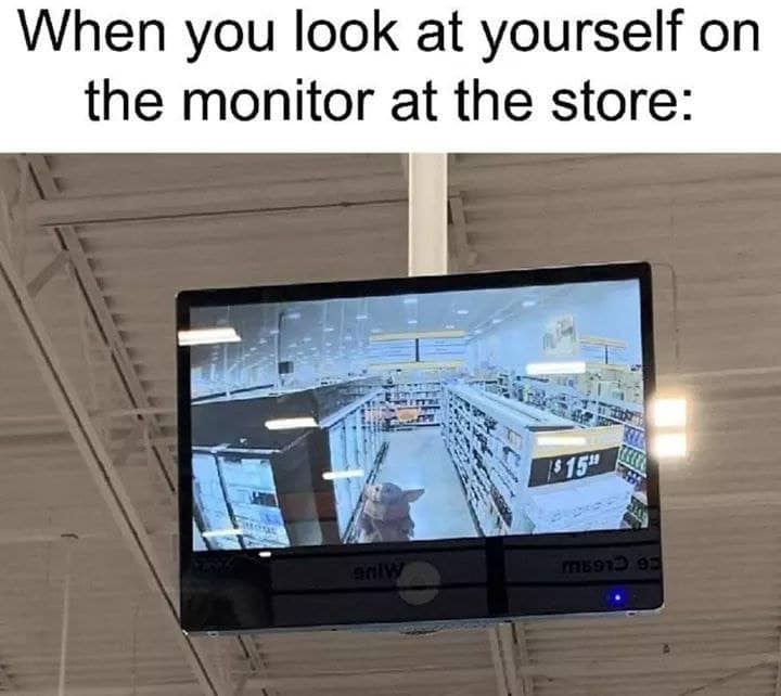 Look At Yourself On The Monitor At The Store