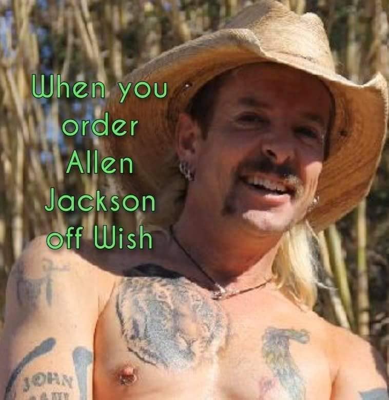 When You Order Alan Jackson Off Of Wish