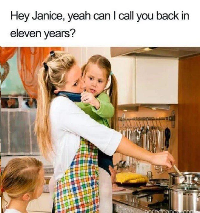 Call Back In Eleven Years - Mom Memes