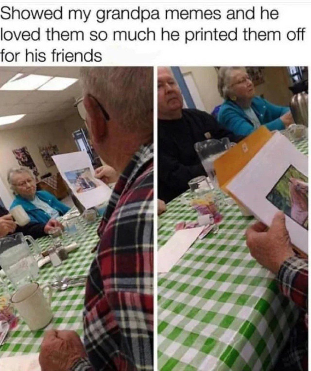 Showed My Grandpa Memes